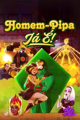 Homem-Pipa: Já É!